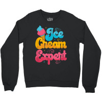 Funny Ice Cream Expert Crewneck Sweatshirt | Artistshot