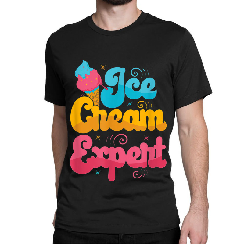Funny Ice Cream Expert Classic T-shirt | Artistshot