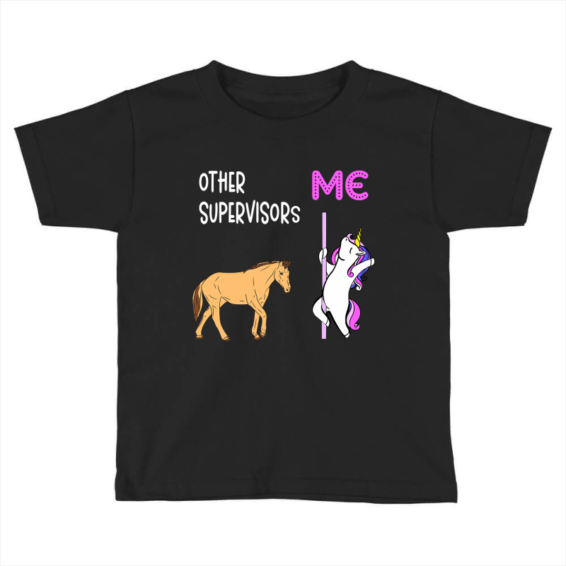 Supervisor - Unicorn & Horse Design Toddler T-shirt by poppyallen | Artistshot