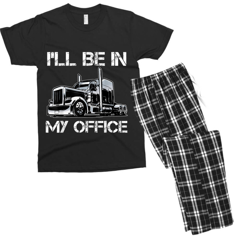 Funny I'll Be In My Office Costume Driver Trucker Gift Dad Men's T-shirt Pajama Set | Artistshot