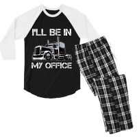 Funny I'll Be In My Office Costume Driver Trucker Gift Dad Men's 3/4 Sleeve Pajama Set | Artistshot