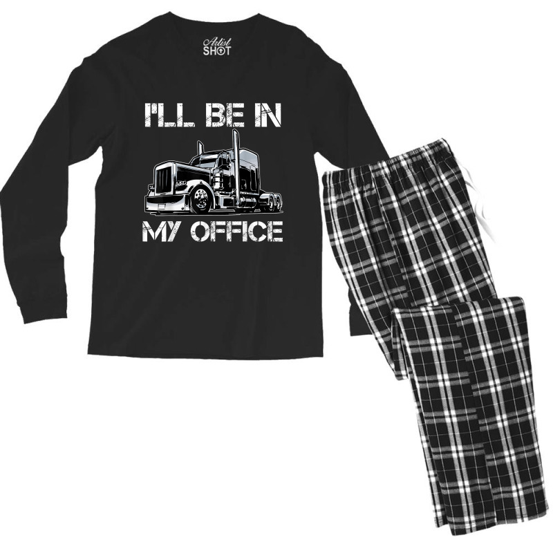 Funny I'll Be In My Office Costume Driver Trucker Gift Dad Men's Long Sleeve Pajama Set | Artistshot