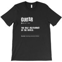 Guitar Definition The Best Instrument In The World Birthday T-shirt | Artistshot