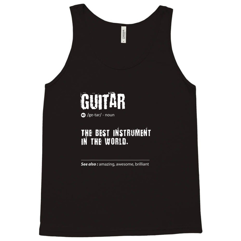 Guitar Definition The Best Instrument In The World Birthday Tank Top by yosefasonrae | Artistshot