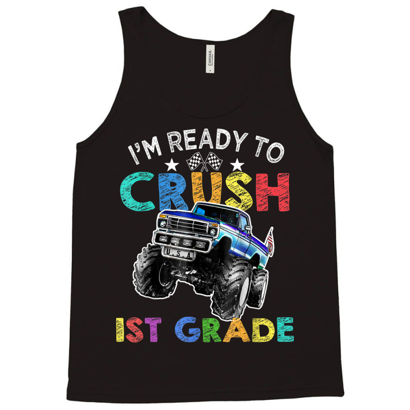 Funny I'm Ready To Crush 1st Grade Monster Truck Back To Sch Tank Top | Artistshot