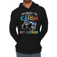 Funny I'm Ready To Crush 1st Grade Monster Truck Back To Sch Lightweight Hoodie | Artistshot