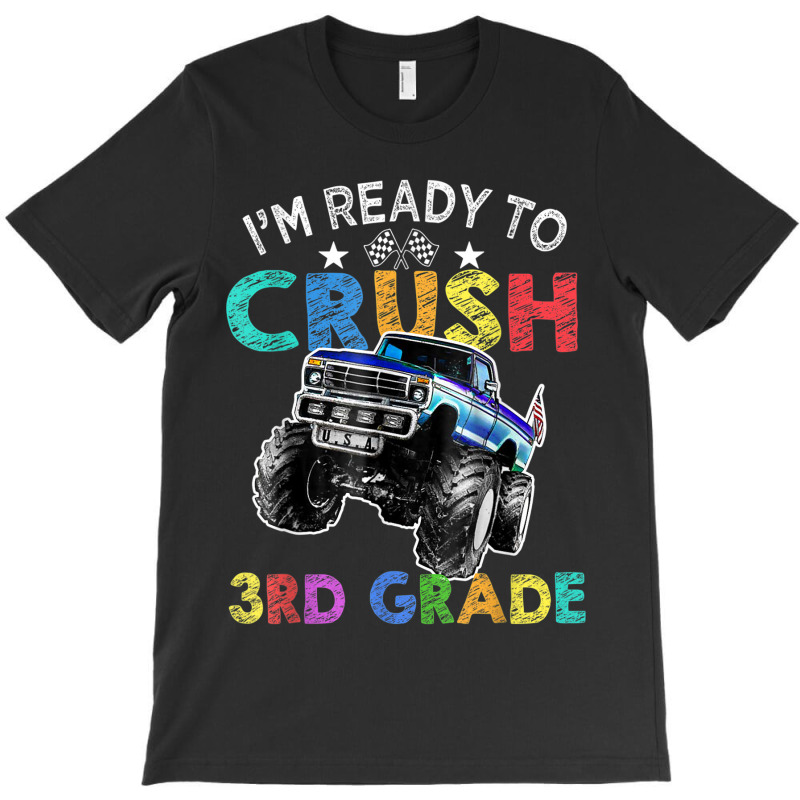 Funny I'm Ready To Crush 3rd Grade Monster Truck Back To Sch T-shirt | Artistshot