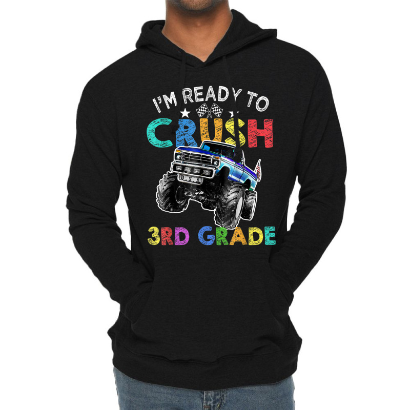 Funny I'm Ready To Crush 3rd Grade Monster Truck Back To Sch Lightweight Hoodie | Artistshot