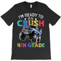 Funny I'm Ready To Crush 4th Grade Monster Truck Back To Sch T-shirt | Artistshot