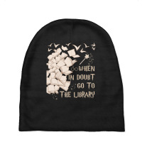 When In Doubt Go To The Library Readers Gift Baby Beanies | Artistshot