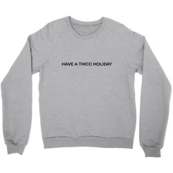 A Thicc Holiday Crewneck Sweatshirt 