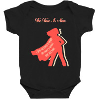 The Time Is Now   Women's March Baby Bodysuit | Artistshot