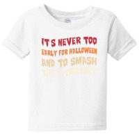 Its Never Too Early Halloween Smash The Patriarchy T-shirt Baby Tee | Artistshot