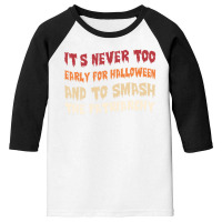 Its Never Too Early Halloween Smash The Patriarchy T-shirt Youth 3/4 Sleeve | Artistshot