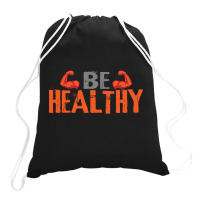 Be Healthy Drawstring Bags | Artistshot