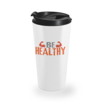 Be Healthy Travel Mug | Artistshot