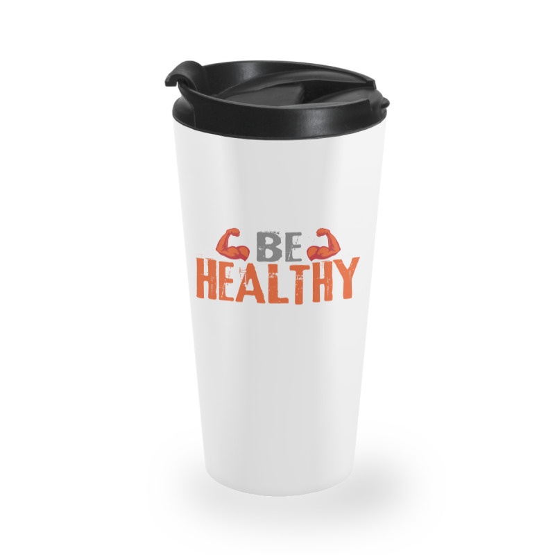 Be Healthy Travel Mug | Artistshot