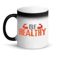 Be Healthy Magic Mug | Artistshot