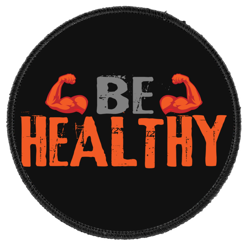 Be Healthy Round Patch | Artistshot