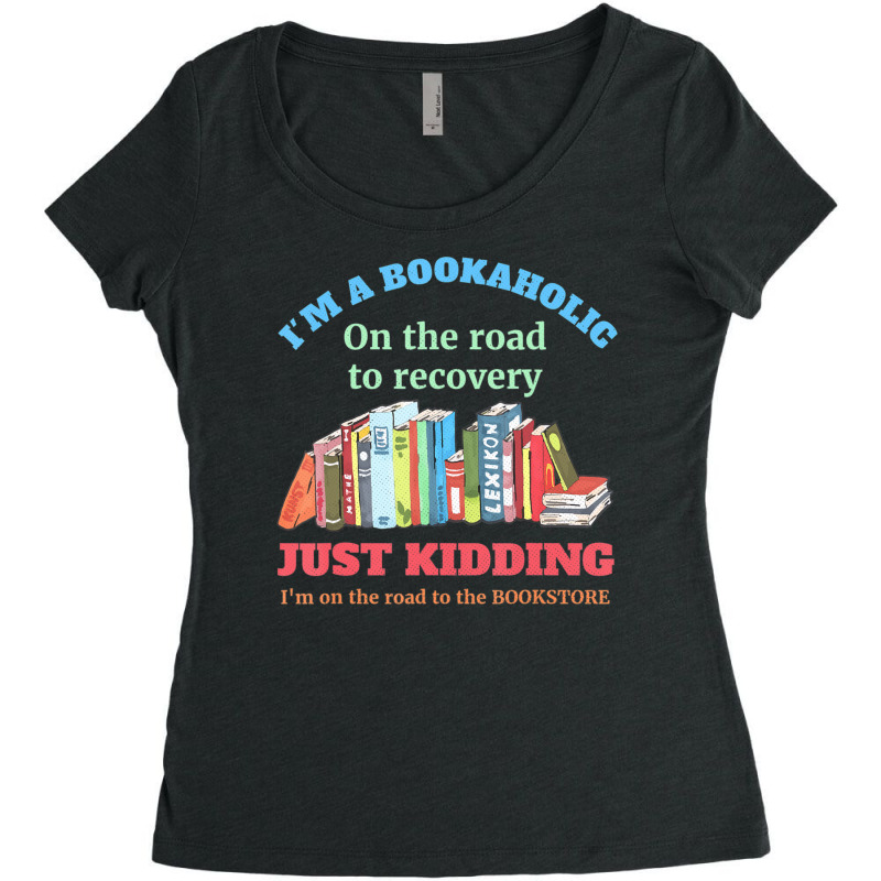 Reader I'm A Bookaholic Women's Triblend Scoop T-shirt by fenderbendable | Artistshot