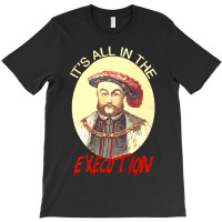 King Of England Funny Henry Viii Art-henry 8th Meme T-shirt | Artistshot