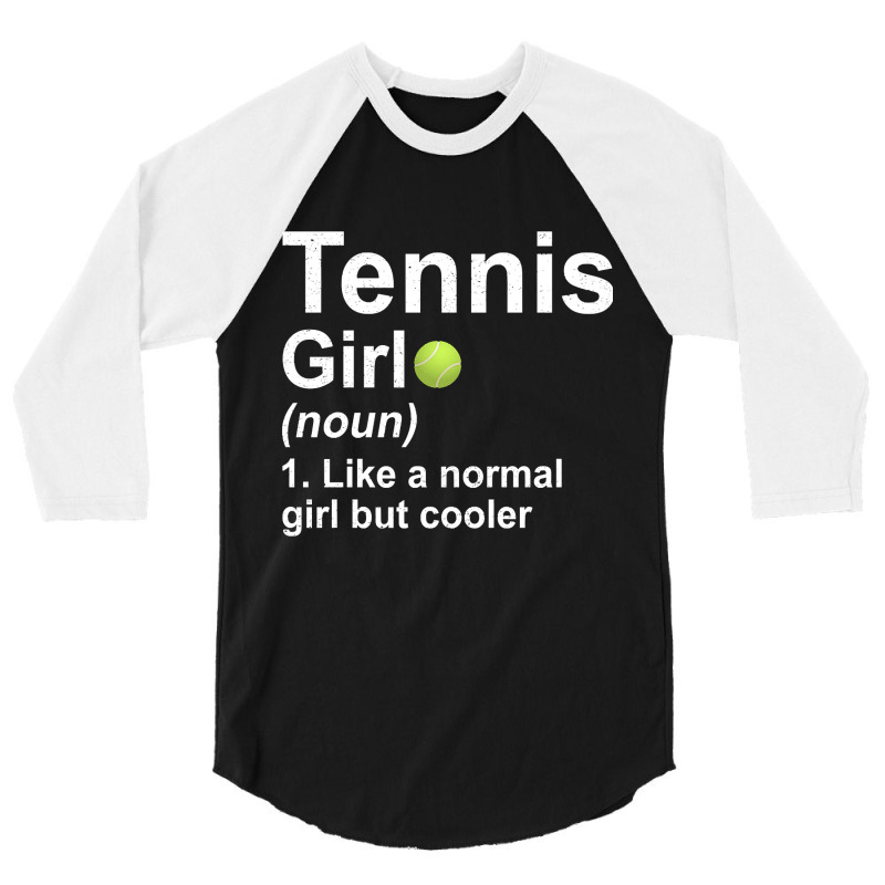 Tennis Girl Noun Like A Normal Girl But Cooler 3/4 Sleeve Shirt by Jankonen637 | Artistshot