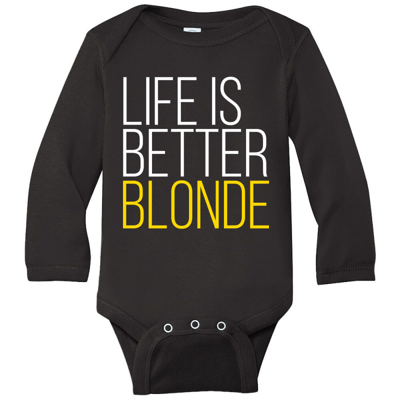 Life Is Better Blonde Long Sleeve Baby Bodysuit by Rios Arevalo | Artistshot