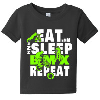 Eat Sleep Bmx Repeat Funny Bicycle Gift Motocross Baby Tee | Artistshot