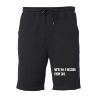 We're On A Mission From God-xq2vk Fleece Short | Artistshot