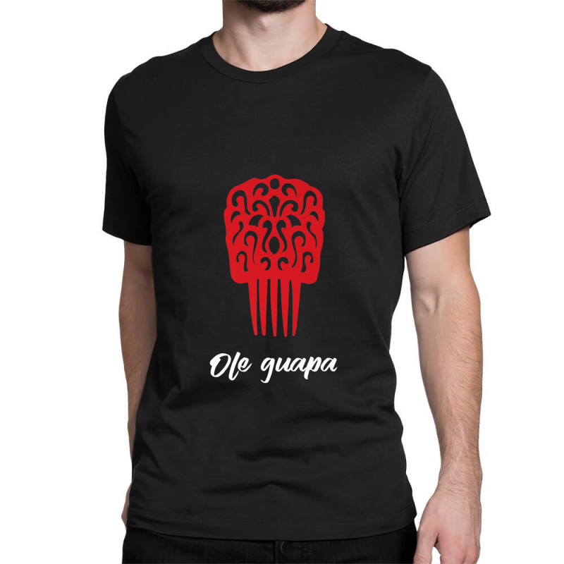 Flamenco Dancer Comb Ole Guapa Premium Classic T-shirt by CherieColletteBoggan | Artistshot