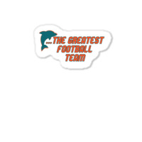 Miami Has The Dolphins 1 Sticker | Artistshot