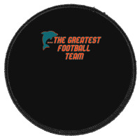 Miami Has The Dolphins 1 Round Patch | Artistshot