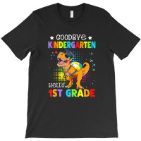 Goodbye Kindergarten Graduation Hello First Grade Dinosaur T-shirt | Artistshot