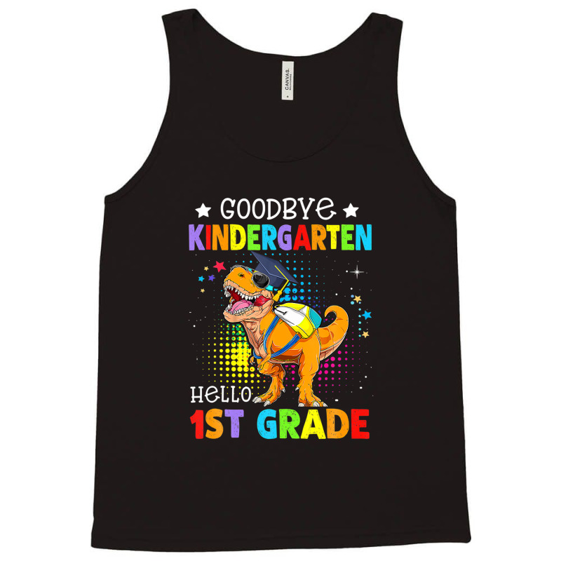 Goodbye Kindergarten Graduation Hello First Grade Dinosaur Tank Top | Artistshot