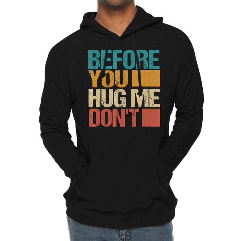 Before You Hug Me Don't Sarcastic Vintage Lightweight Hoodie | Artistshot