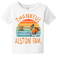 Alston Family Funny Thanksgiving Reunion Party T Shirt Baby Tee | Artistshot