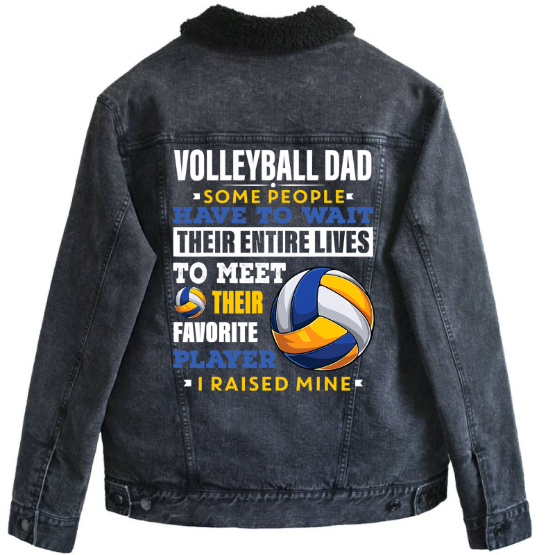 Volleyball Sport Lover Mens Volleyball Dad Some People Have To Wait Th Unisex Sherpa-Lined Denim Jacket by stress | Artistshot