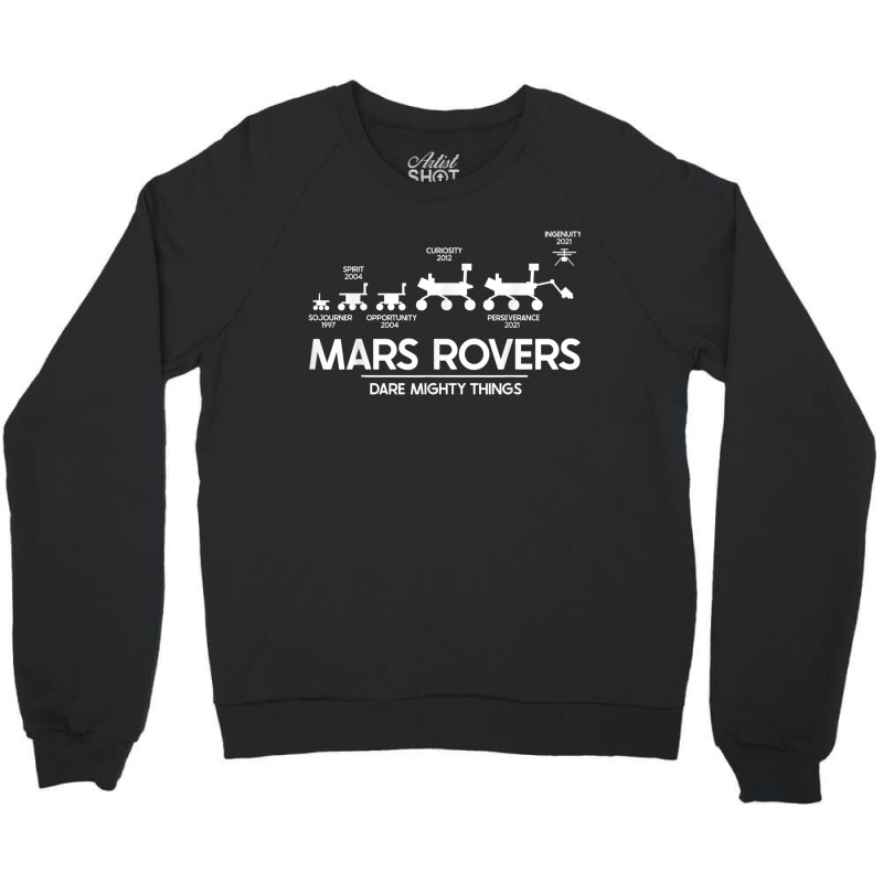 Mars Perseverance Rover Dare Mighty Things Landing Timeline Crewneck Sweatshirt by JoshuaDavidRocoe | Artistshot