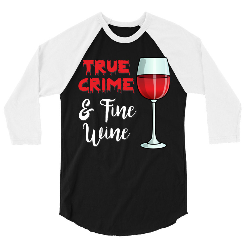 True Crime And Fine Wine 3/4 Sleeve Shirt | Artistshot