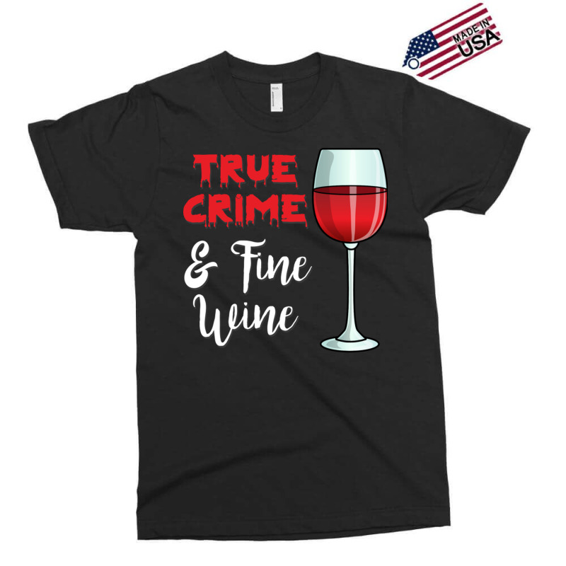 True Crime And Fine Wine Exclusive T-shirt | Artistshot