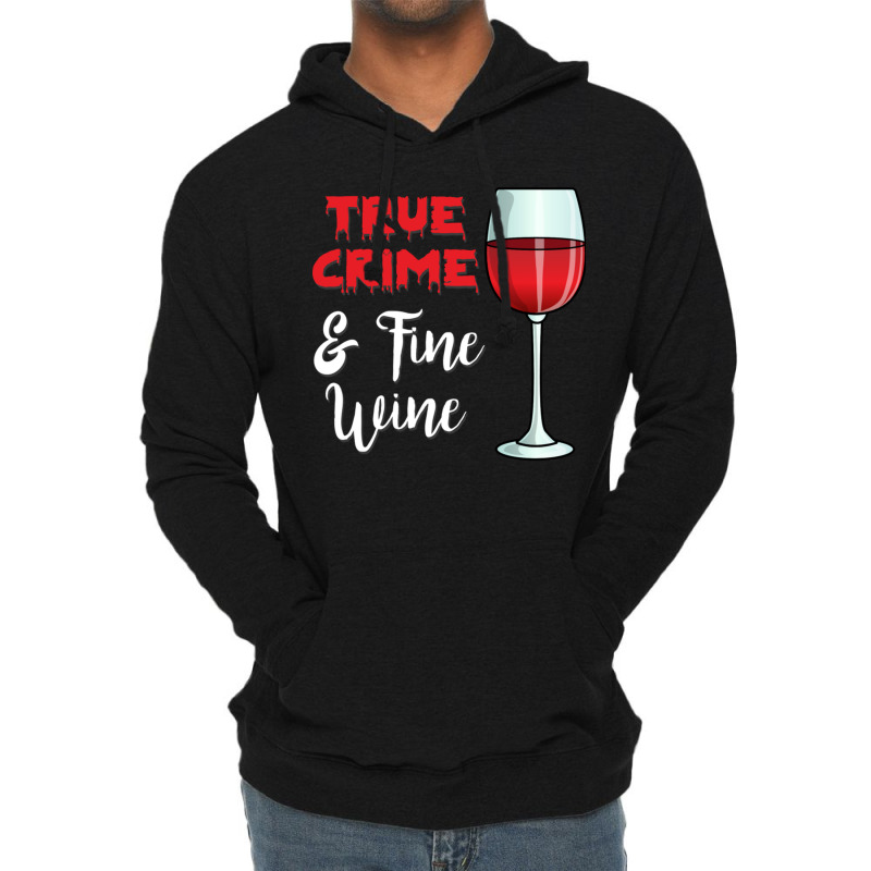 True Crime And Fine Wine Lightweight Hoodie | Artistshot