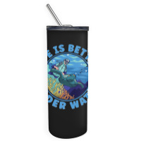 Life Is Better Under Water Marine Biology Scuba Diver Premium Skinny Tumbler | Artistshot