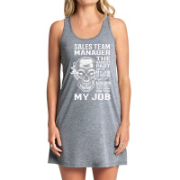 Sales Team Manager T Shirt - The Hardest Part Gift Item Tee Tank Dress | Artistshot