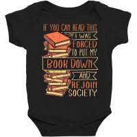 Bookworm Bookaholic I Was Forced To Put My Book Down Baby Bodysuit | Artistshot