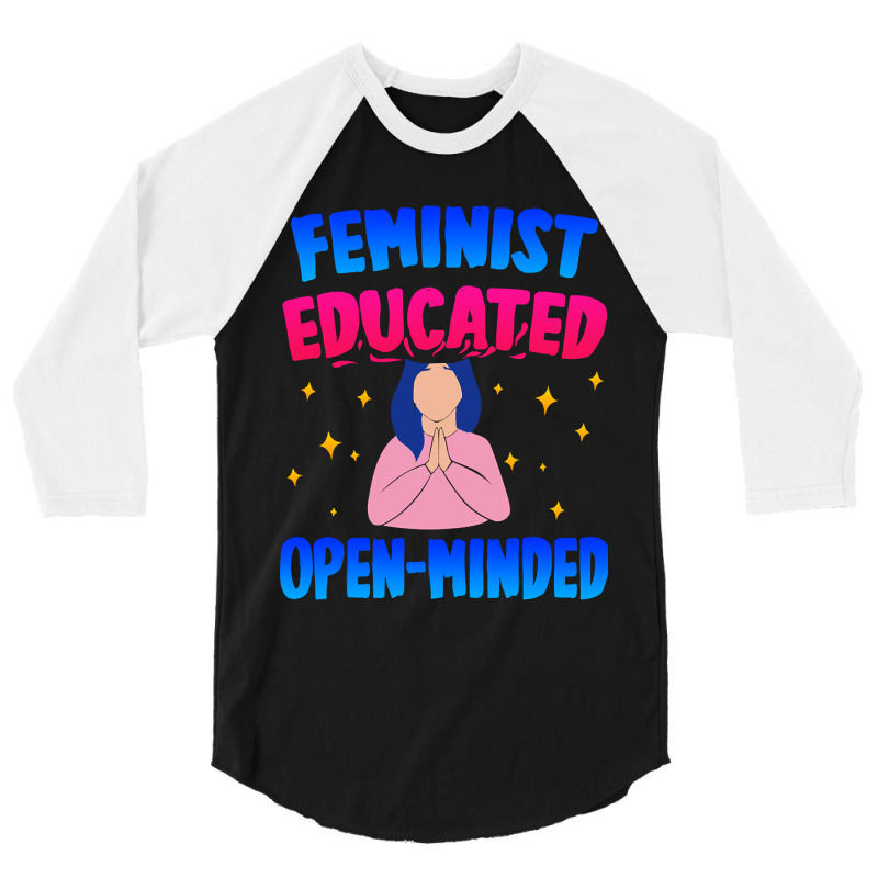 Feminist, Educated, Open-minded 3/4 Sleeve Shirt by Brink Beaulah | Artistshot