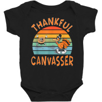 Canvasser Job Funny Thanksgiving T Shirt Baby Bodysuit | Artistshot