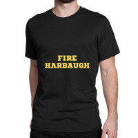 Fire Harbaugh Michigan Wolverine Classic T-shirt | Artistshot