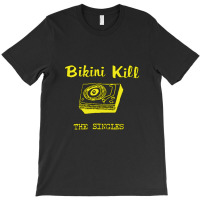 The Singles Of Bikini Kill T-shirt | Artistshot