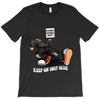 Keep On Snif Glue T-shirt | Artistshot