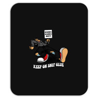 Keep On Snif Glue Mousepad | Artistshot